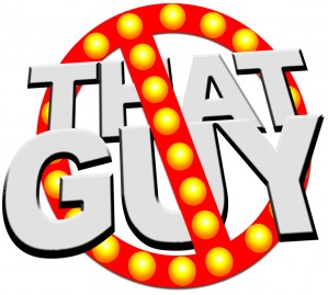 That Guy Don't do it.