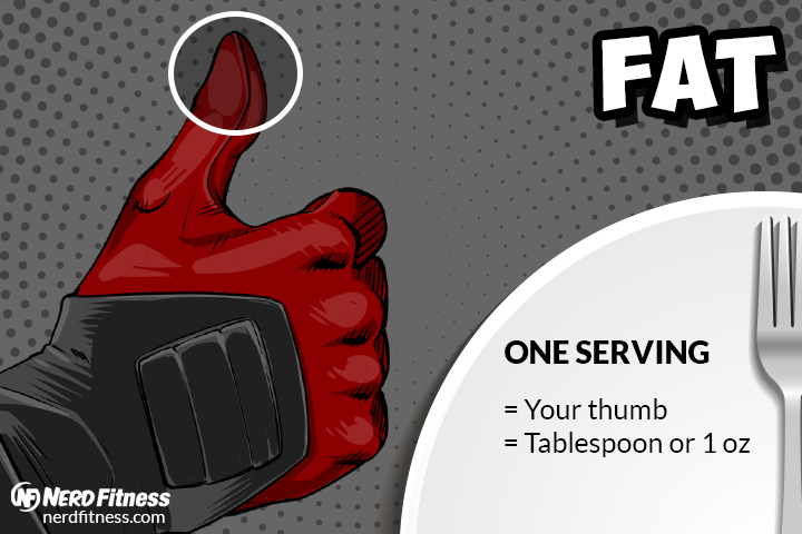 A serving of fat should be about your thumb!